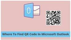 Where To Find QR Code In Microsoft Outlook 2023